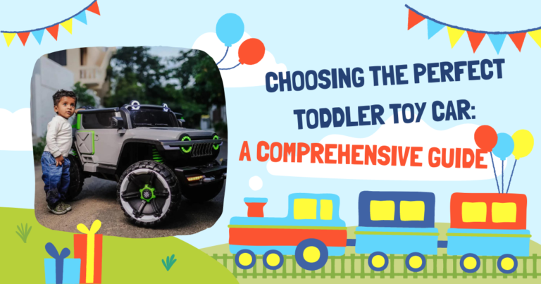 Choosing the Perfect Toddler Toy Car: A Comprehensive Guide
